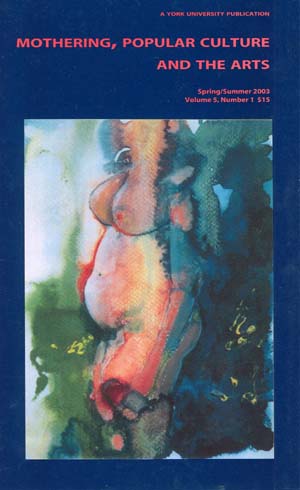 					View Journal of the Association for Research on Mothering Vol 5, No 1 (2003)
				